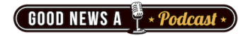 Good News A Podcast - Logo